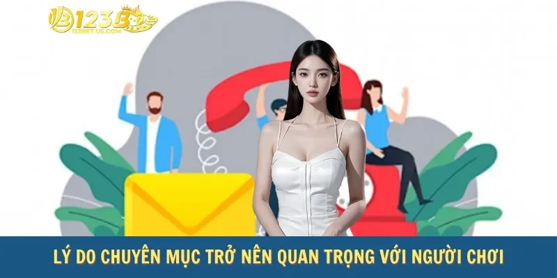 Lý do chuyên mục trở nên quan trọng với người chơi