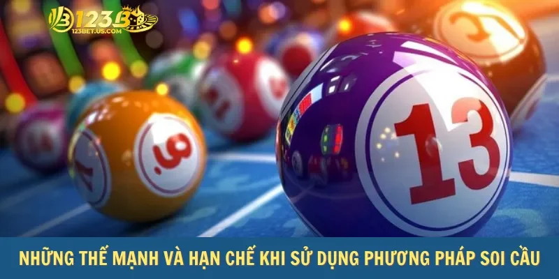 Những thế mạnh và hạn chế khi sử dụng phương pháp soi cầu