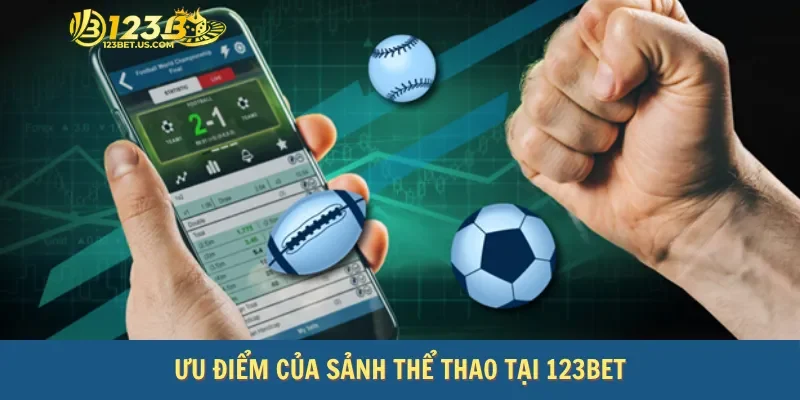 Ưu điểm của sảnh thể thao tại 123bet